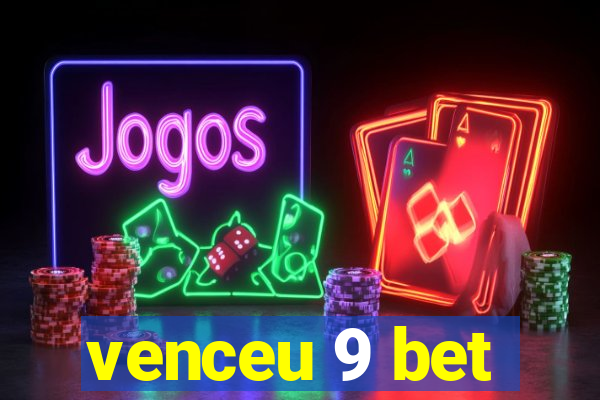 venceu 9 bet